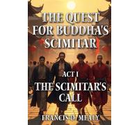 The Quest For Buddha’s Scimitar - Act I: The Scimitar’s Call