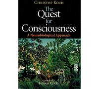 The Quest for Consciousness: A Nurobiological Approach