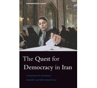 The Quest for Democracy in Iran: A Century of Struggle against Authoritarian Rule