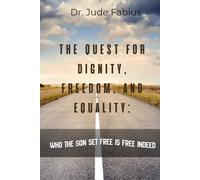 The Quest for Dignity, Freedom, And Equality: