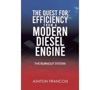The Quest for Efficiency from a Modern Diesel Engine: The Burnout System