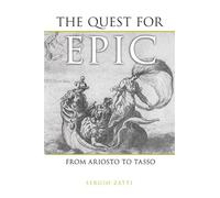 The Quest for Epic: From Ariosto to Tasso (Toronto Italian Studies)