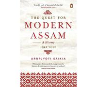 The Quest for Modern Assam: A History: 1942-2000