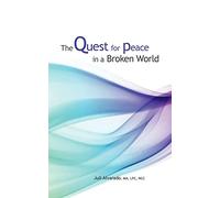 The Quest For Peace in a Broken World: A 100 Day Journey