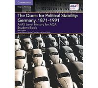 The Quest for Political Stability: Germany, 1871-1991: A/AS Level History for AQA (A Level (AS) History AQA)