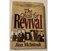 The Quest for Revival: Experiencing Great Revivals of the Past, Empowering You for God's Move Today!