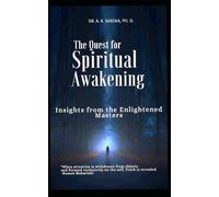 The Quest for Spiritual Awakening: Insights from the Enlightened Masters