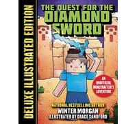 The Quest for the Diamond Sword (Deluxe Illustrated Edition): An Unofficial Minecrafters Adventure (Unofficial Gamer's Adventure)