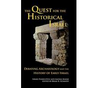 The Quest for the Historical Israel: Debating Archaeology and the History of Early Israel: 17 (Archaeology and Biblical Studies)