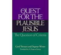 The Quest for the Plausible Jesus: The Question of Criteria