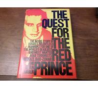 The Quest for the Red Prince - the Inside Story of Israel's Relentless Manhunt for One of the World's Deadliest and Most Wanted Arab Terrorists