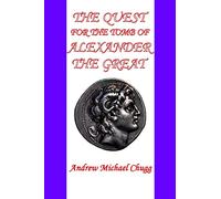 The Quest for the Tomb of Alexander the Great (Second Edition)