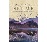 The Quest for Thin Places: How to Find Spirituality after Deconstruction
