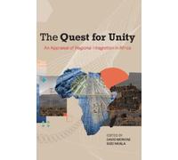 The Quest for Unity : An Appraisal of Regional Integration in Africa