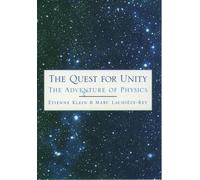The Quest for Unity: The Adventure of Physics by Etienne Klein (English) Hardcov