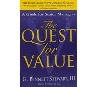The Quest for Value: A Guide for Senior Managers: Written by G.Bennett Stewart, 1991 Edition, Publisher: HarperCollins [Hardcover]