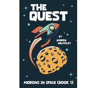 The Quest: Morons in space (Book One)