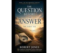 The Question Before The Answer: The First Yes (The Obedience Trilogy)