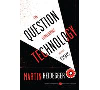 The Question Concerning Technology: And Other Essays (Harper Perennial Modern Thought)