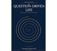 The Question-Driven Life: Cognitive Inquiry & Assumption Architecture