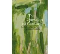 The Question of Painting: Rethinking Thought with Merleau-Ponty