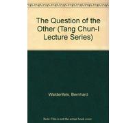 The Question of the Other (Tang Chun-I Lecture Series)