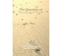 The Question of Theological Truth: Philosophical and Interreligious Perspectives: 46 (Currents of Encounter, 46)