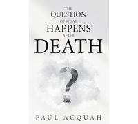 The Question Of What Happens After Death