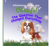 The Question That Changed Everything.: A gentle, interactive picture book about kindness and friendship.