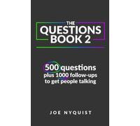 The Questions Book 2: 500 questions plus 1000 follow-ups to get people talking