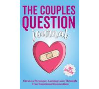 The Questions for Couples Journal: 300 Engaging Questions to Ignite Intimacy, Strengthen Connection, and Add Fun to Your Relationship