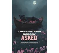 The Questions Nobody Asked: Insightful prompts to navigate motherhood