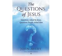 The Questions of Jesus: Questions asked by Jesus, Questions people asked Him (The Sparks Series)