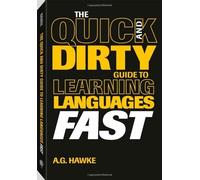 The Quick and Dirty Guide to Learning Languages Fast