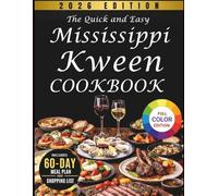 The Quick And Easy Mississippi Kween CookBook: Soulful Southern Recipes with Bold Flavor, Comfort Classics, and Modern Twists for Everyday Home Cooking