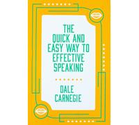 The Quick and Easy Way to Effective Speaking by Dale Carnegie