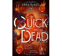 The Quick and the Dead : A queer historical fantasy of thieves, secrets and dangerous alchemy in Elizabethan England