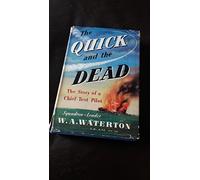 The Quick and the Dead: The Story of a Chief Test Pilot