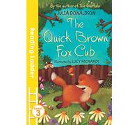 The Quick Brown Fox Cub: A Level 3 Chapter Book for Fluent Readers Aged 6 to 8 (Reading Ladder Level 3)