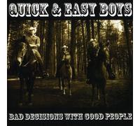 The Quick & Easy Boys - Bad Decisions with Good People