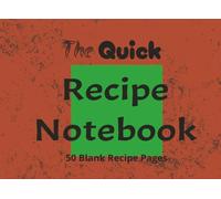 The Quick Recipe Notebook: 50 Blank Recipe Pages, 107 Pages, 8.25 x 6, included an index section for easy access.