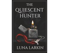 The Quiescent Hunter: A Dark Stalker Romance Thriller (Broken Souls)