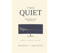 THE QUIET: A Retirement System Built With AI