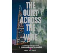 The Quiet Across the Wire: A Forbidden Cross-Border Military Romance (A South Korean CEO, a North Korean Captain, and a Dangerous Escape through the DMZ)