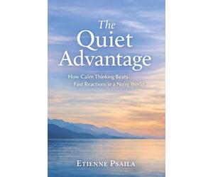 The Quiet Advantage: How Calm Thinking Beats Fast Reactions in a Noisy World