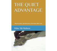 THE QUIET ADVANTAGE: Why Discipline, Not Motivation, Determines Who Lasts