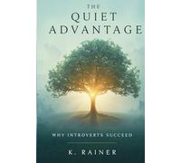 The Quiet Advantage: Why Introverts Succeed