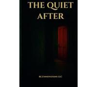 The Quiet After: A Psychological Horror Novel