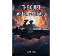The Quiet After Ashfall (The Ashfall Cycle)