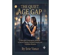 The Quiet Age Gap: A Slow-Burn Contemporary Romance of Second Chances, Emotional Honesty, and Forbidden Attraction